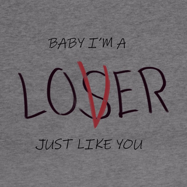 Baby I'm a Loser by PaprikaMoony91